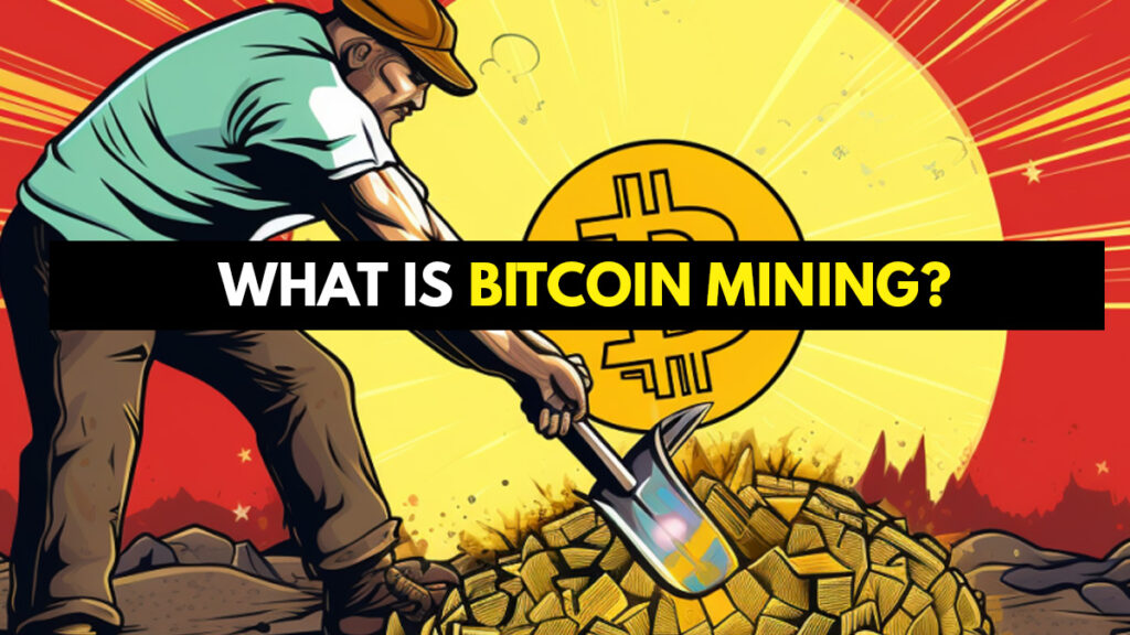 What is Bitcoin Mining 